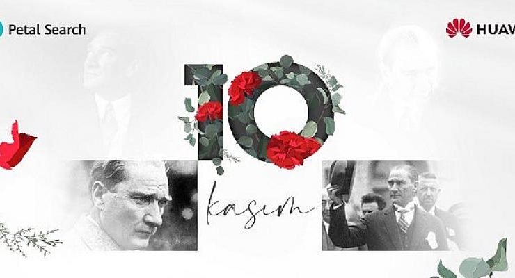 Atatürk’ü Anma Günü Huawei Petal Search’te