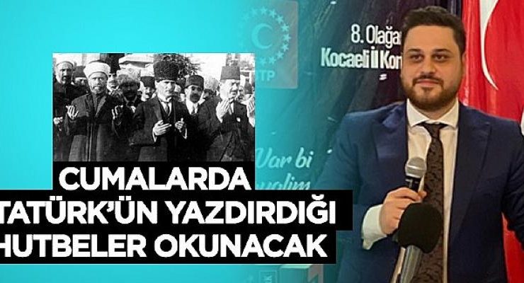 Hüseyin Baş: Cumalarda Atatürk’ün yazdırdığı hutbeler okunacak
