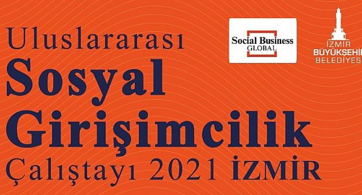 İzmir Büyükşehir Belediyesi, sosyal girişimcileri buluşturuyor