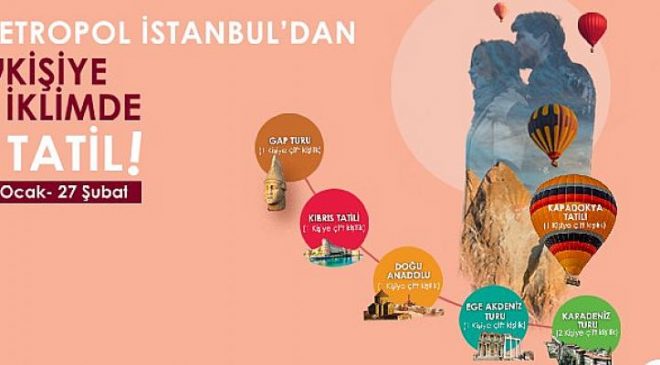 Sevgililer Günü dönemine özel muhteşem tatil kampanyası Metropol İstanbul’da
