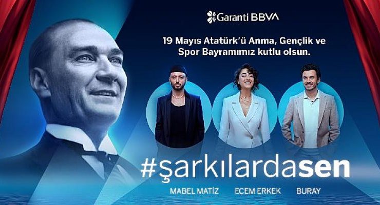 Garanti BBVA, 19 Mayıs’ı   Atatürk’ün sevdiği şarkılarla kutluyor