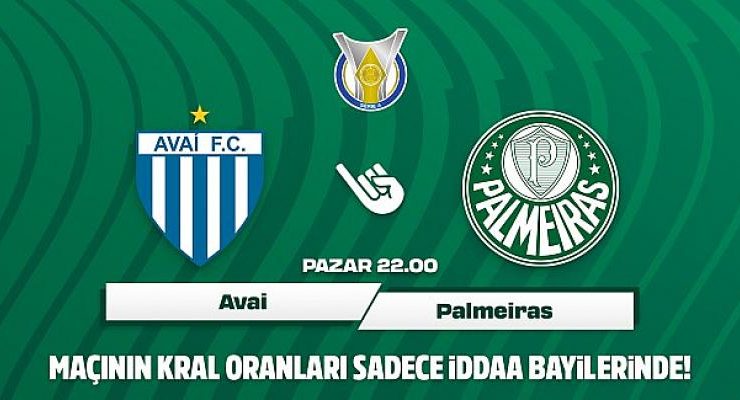 Avai SC-Palmeiras SP maçının Kral Oranlar’ı sadece iddaa bayilerinde