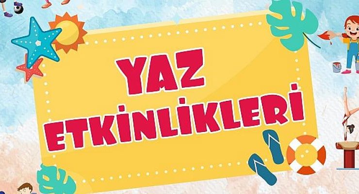 Aydın Büyükşehir Belediyesi’nin Yaz Etkinliklerine Kayıtlar Başladı