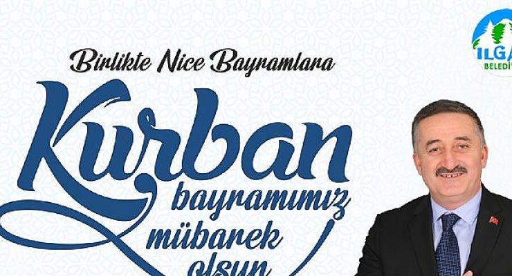Ilgaz Belediye Başkanı Mehmed ÖZTÜRK’ün Kurban Bayramı Kutlama Mesajı