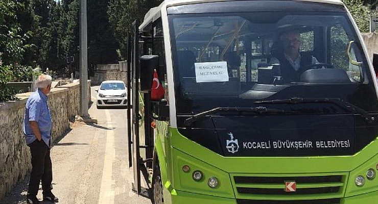 Kocaeli Büyükşehir Belediyesi Bayramda mezarlıklara ücretsiz ulaşım