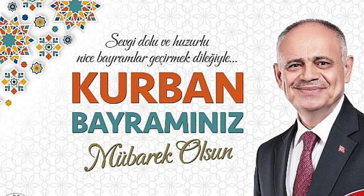Yahyalı Belediye Başkanı Esat Öztürk, Kurban Bayramı münasebetiyle kutlama mesajı yayınladı.
