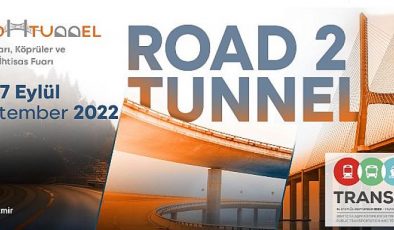 Road2Tunnel –Uluslararası Karayolları, Köprüler ve Tüneller Fuarı 5. kez açılıyor