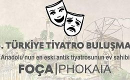 Türkiye Tiyatro Buluşması Foça’da Gerçekleşecek